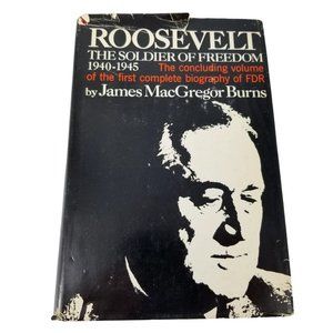 Roosevelt Soldier of Freedom Book Burns Hardcover 1940-1945 Biography FDR Hist